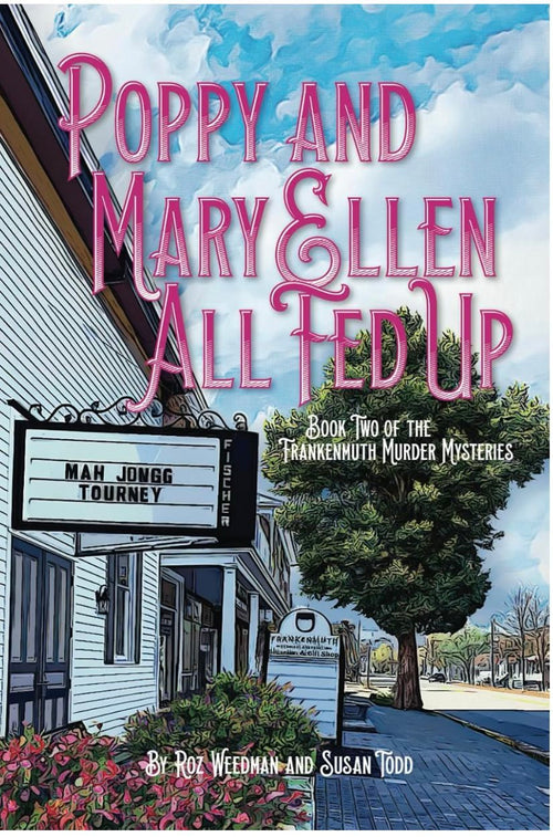 Frankenmuth Murder Mysteries Book Two: Poppy and Mary Ellen All Fed Up